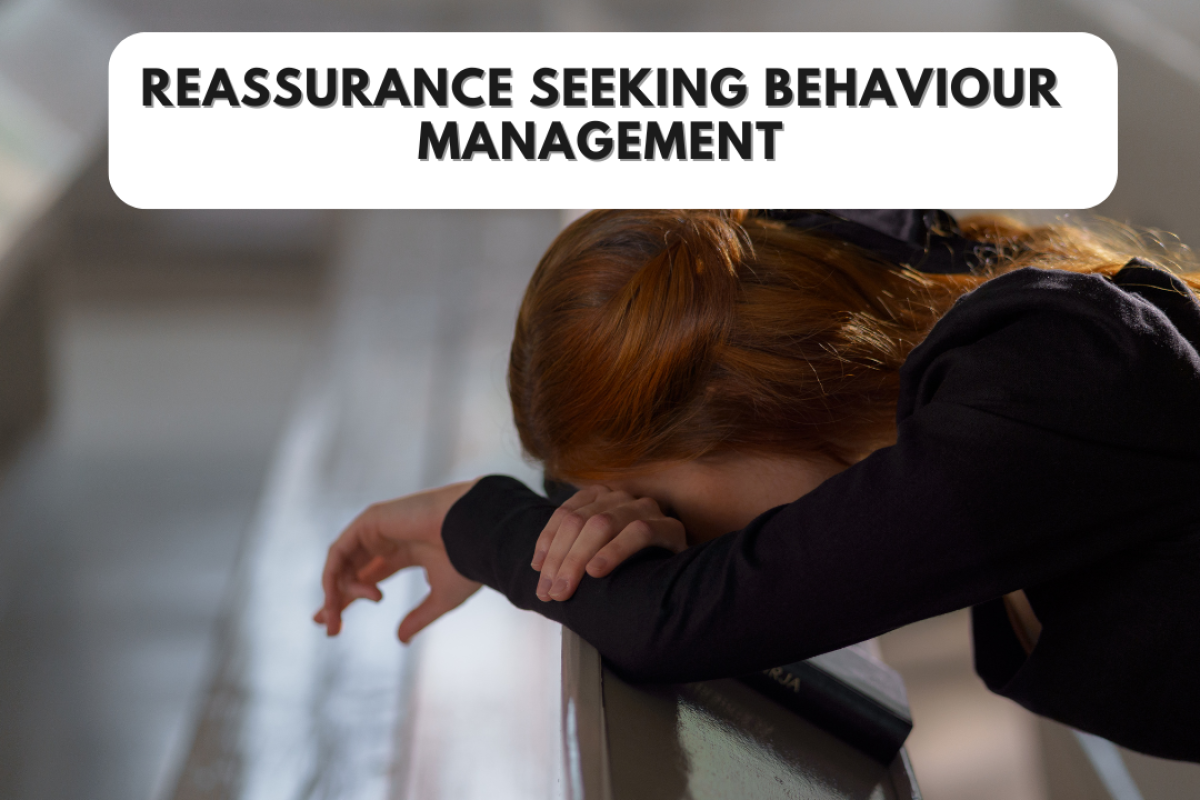 Reassurance seeking behaviour management